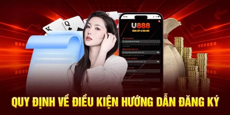 Những điều kiện đặc biệt khi đăng ký U888 bet thủ phải nắm rõ 