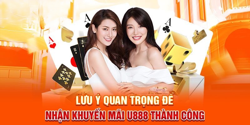 Khuyến mãi U888 và các lưu ý trước khi hưởng